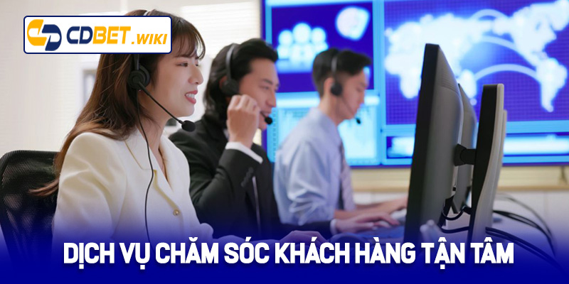 Dịch vụ chăm sóc khách hàng tận tâm tại Cdbet