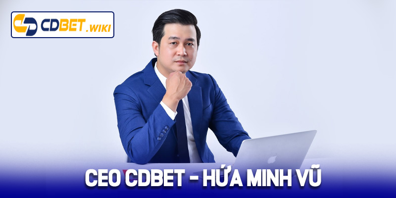 Ceo Cdbet - Hứa Minh Vũ