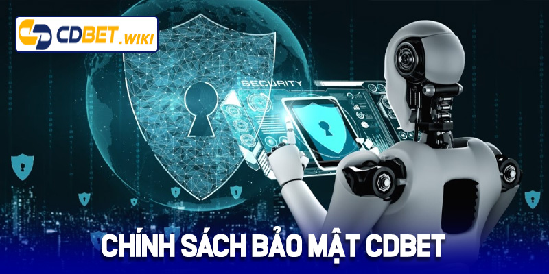 Tổng quan về chính sách bảo mật Cdbet 