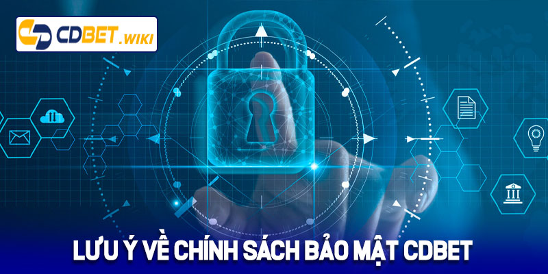 Lưu ý về chính sách bảo mật Cdbet 