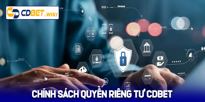 Chính sách quyền riêng tư Cdbet