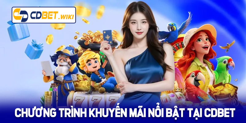 Chương trình khuyến mãi nổi bật tại nhà cái Cdbet