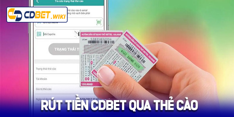 Hướng dẫn rút tiền Cdbet qua thẻ cào