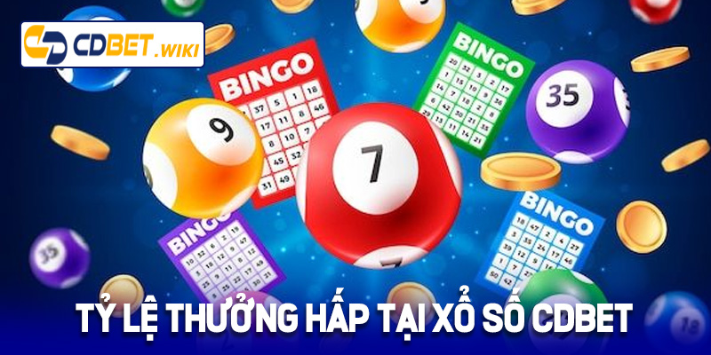 Ưu điểm nổi bật tại sảnh xổ số Cdbet